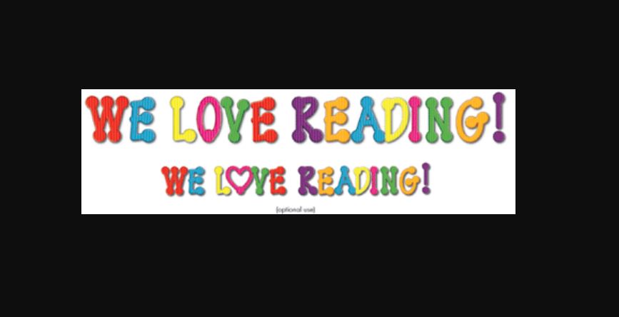 WE LOVE READING!